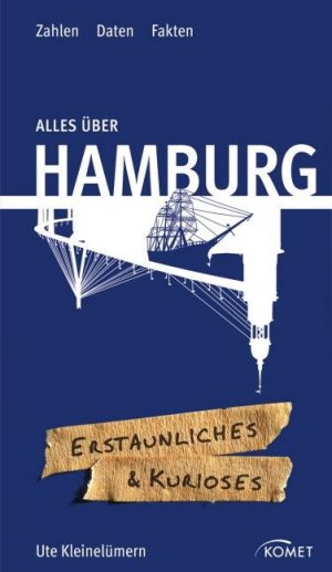 ISBN 9783898367844: Alles über Hamburg - Zahlen-Daten-Fakten - Erstaunliches & Kurioses