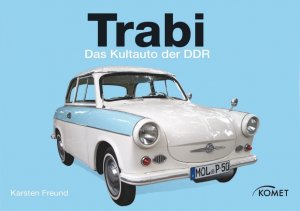 ISBN 9783898368575: Trabi – Das Kultauto der DDR