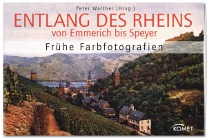 gebrauchtes Buch – Peter Walter – Entlang des Rheins von Emmerich bis Speyer - frühe Farbfotografien (A173)