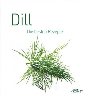 ISBN 9783898369312: Dill. Die besten Rezepte