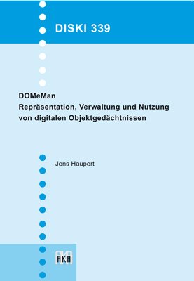 ISBN 9783898383394: DOMeMan: Repräsentation, Verwaltung und Nutzung von digitalen Objektgedächtnissen