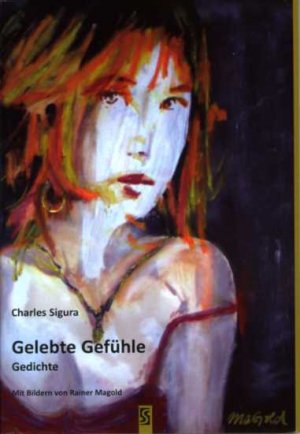 ISBN 9783898415033: Gelebte Gefühle - Gedichte. Mit Bildern von Rainer Magold