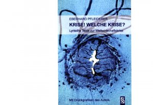 ISBN 9783898415705: Krise! Welche Krise?: Lyrische Texte zur Weltwirtschaftskrise