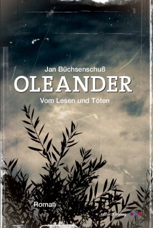 ISBN 9783898417846: Oleander – Vom Lesen und Töten. Roman