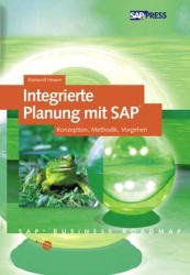 gebrauchtes Buch – Integrierte Planung mit SAP: Konzeption – Integrierte Planung mit SAP: Konzeption, Methodik, Vorgehen (SAP PRESS) Heuser, Raimund