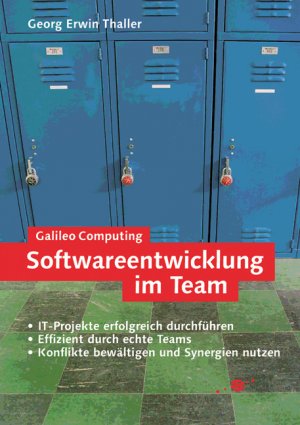 gebrauchtes Buch – Thaller, Georg Erwin – Softwareentwicklung im Team: Erfolgreiche Planung und Durchführung von IT-Projekten (Galileo Computing)