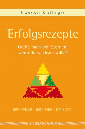 ISBN 9783898450546: Erfolgsrezepte - Greife nach den Sternen, wenn du wachsen willst