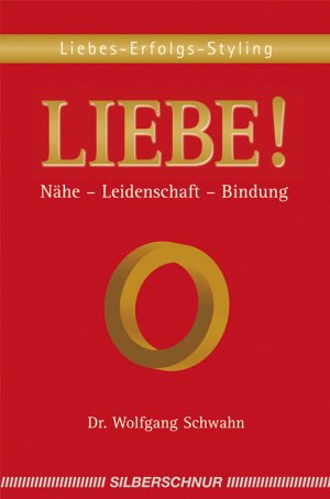 ISBN 9783898452960: LIEBE! - Nähe – Leidenschaft – Bindung