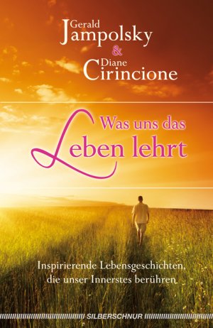 neues Buch – Gerald G. Jampolsky – Was uns das Leben lehrt