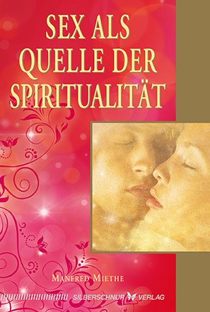 ISBN 9783898454605: Sex als Quelle der Spiritualität