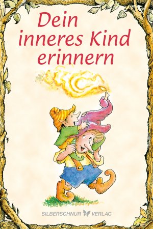 ISBN 9783898456524: Dein inneres Kind erinnern