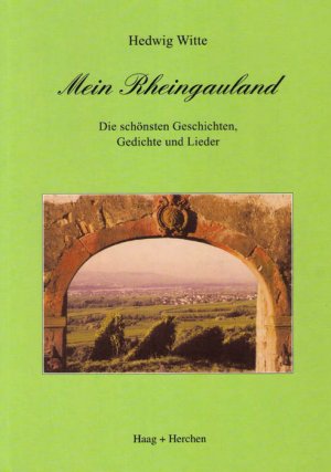 ISBN 9783898460705: Mein Rheingauland : die schönsten Geschichten, Gedichte und Lieder.