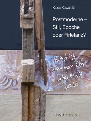 ISBN 9783898466844: Postmoderne - Stil, Epoche oder Firlefanz? - Kunst ist, wenn man sich dabei etwas denkt
