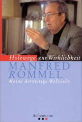 ISBN 9783898500265: Holzwege zur Wirklichkeit - Meine derzeitige Weltsicht. Vom Autor signiert