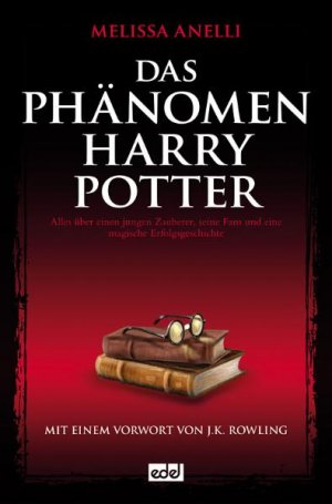 ISBN 9783898559898: Das Phänomen Harry Potter - Alles über einen jungen Zauberer, seine Fans und eine magische Erfolgsgeschichte