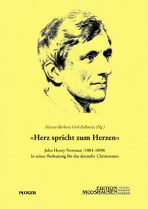 ISBN 9783898571609: Herz spricht zum Herzen – John Henry Newman (1801-1890) in seiner Bedeutung für das deutsche Christentum