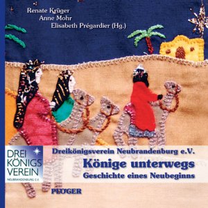 Renate Krger; Anne Mohr and Elisabeth Prgardier - Knige unterwegs - Geschichte eines Neubeginns Dreiknige Dreiknigshospiz Dreiknigsverein Heilige Drei Knige Hospiz-Dienst Prachtl Siemerling-Preis Geschichte Politiker Politik Gesellschaft Renate Krger; Anne Mohr and Elisabeth Prgardier