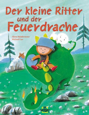 ISBN 9783898580601: Der kleine Ritter und der Feuerdrache