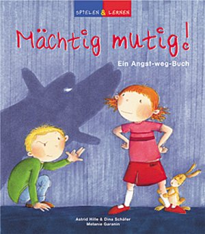 ISBN 9783898582858: Mächtig mutig! – Ein Angst-weg-Buch