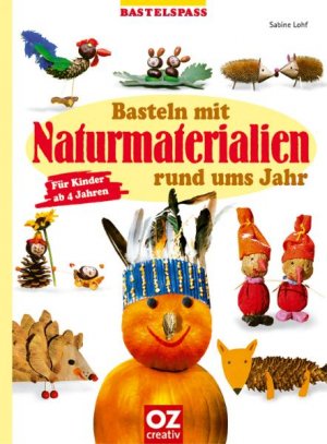 ISBN 9783898583602: Basteln mit Naturmaterialien rund ums Jahr : Für Kinder ab 4 Jahren