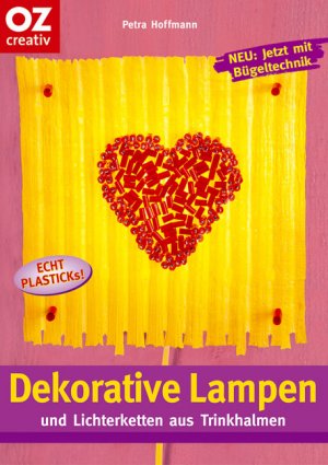 ISBN 9783898586368: Dekorative Lampen und Lichterketten aus Trinkhalmen