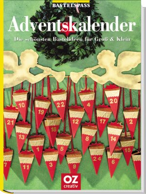 ISBN 9783898587693: Adventskalender – Die schönsten Bastelideen für Gross und Klein