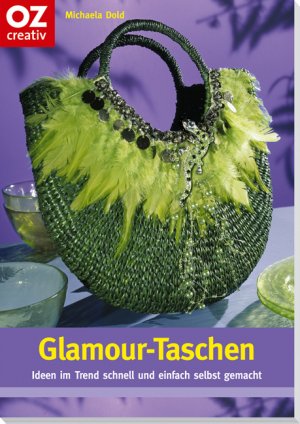 gebrauchtes Buch – Michaela Dold – Glamour-Taschen - Ideen im Trend schnell und einfach selbst gemacht