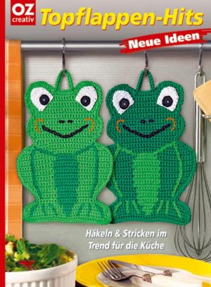 ISBN 9783898588812: Topflappen-Hits - Neue Ideen - Häkeln und Stricken im Trend für die Küche