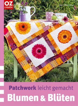 ISBN 9783898589741: Blumen & Blüten - Patchwork leicht gemacht