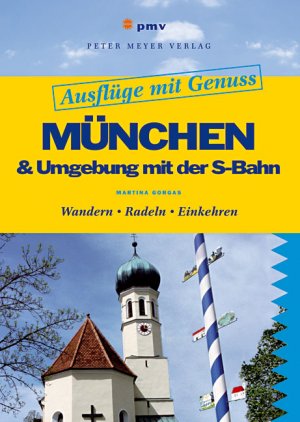 ISBN 9783898593151: Ausflüge mit Genuss: München & Umgebung mit der S-Bahn – Wandern • Radeln • Einkehren