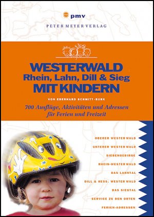 ISBN 9783898594059: Westerwald, Rhein, Lahn, Dill & Sieg mit Kindern - 700 Ausflüge, Aktivitäten und Adressen für Ferien und Freizeit