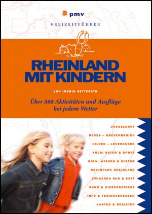 ISBN 9783898594097: Rheinland mit Kindern – Über 500 Aktivitäten und Ausflüge bei jedem Wetter