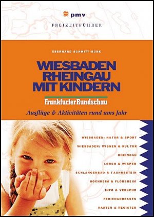 ISBN 9783898594318: Wiesbaden & Rheingau mit Kindern - Ausflüge und Aktivitäten rund ums Jahr