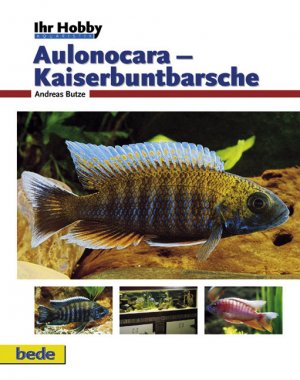 ISBN 9783898600132: Aulonocara - Kaiserbuntbarsche