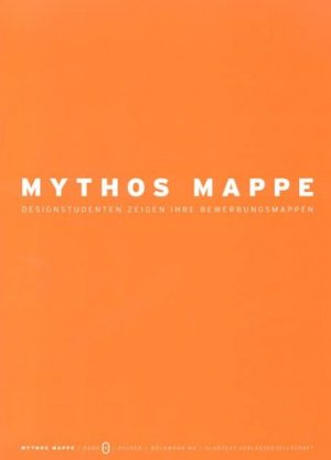 ISBN 9783898610131: Mythos Mappe - Designstudenten zeigen Ihre Bewerbungsmappen