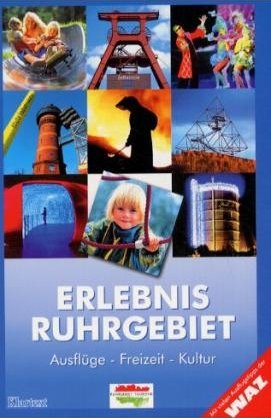 ISBN 9783898610834: Erlebnis Ruhrgebiet, Ausflüge - Freizeit - Kultur