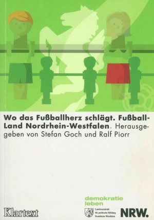 ISBN 9783898613484: Wo das Fußballherz schlägt: Fußball-Land Nordrhein-Westfalen Goch, Stefan