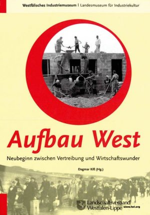 ISBN 9783898615426: Aufbau West - Neubeginn zwischen Vertreibung und Wirtschaftswunder