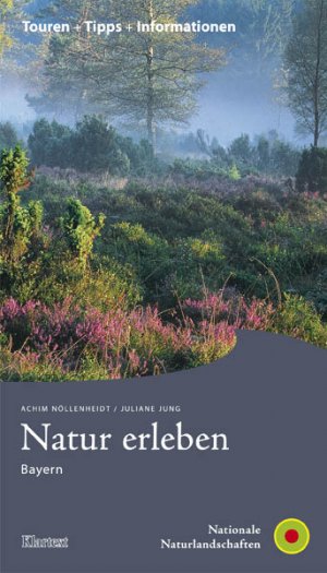 ISBN 9783898615990: Natur erleben - Buchreihe / Natur erleben Bayern