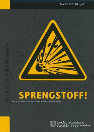 ISBN 9783898617055: Sprengstoff! - Die Explosion der Wittener Roburit-Fabrik 1906