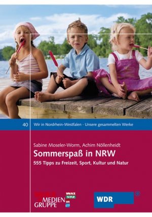 ISBN 9783898618182: Sommerspaß in NRW - 555 Tipps zu Freizeit, Sport, Kultur und Natur