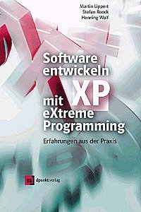 ISBN 9783898641074: Software entwickeln mit eXtreme Programming