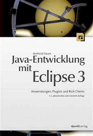 ISBN 9783898642811: Java-Entwicklung mit Eclipse 3. Anwendungen, Plugins und Rich Clients