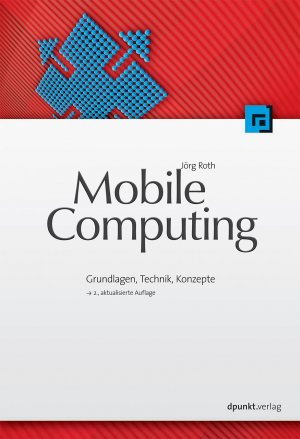 ISBN 9783898643665: Mobile Computing: Grundlagen, Technik, Konzepte