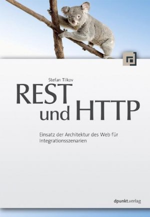 ISBN 9783898645836: REST und HTTP – Einsatz der Architektur des Web für Integrationsszenarien