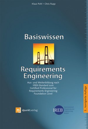 ISBN 9783898647717: Basiswissen Requirements Engineering. Aus- und Weiterbildung zum "Certified Professional for Requirements Engineering" : Foundation Level nach IREB-Standard.