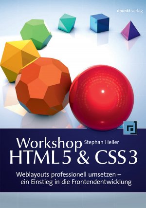 ISBN 9783898648073: Workshop HTML5 & CSS3 - Weblayouts professionell umsetzen - ein Einstieg in die Frontendentwicklung