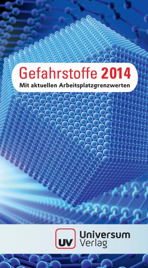 ISBN 9783898694032: Gefahrstoffe 2014 – Mit aktuellen Arbeitsplatzgrenzwerten