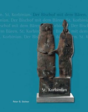 ISBN 9783898708258: St. Korbinian – Der Bischof mit dem Bären