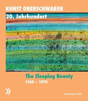 ISBN 9783898708449: The Sleeping Beauty. 1945–1970 – Kunst Oberschwaben 20. Jahrhundert